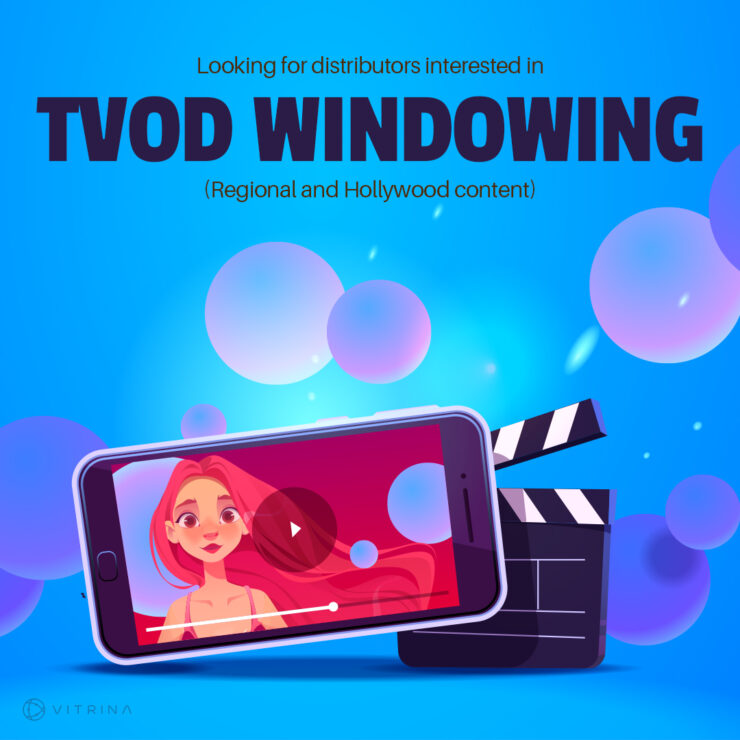 Looking for distributors interested in TVOD windowing