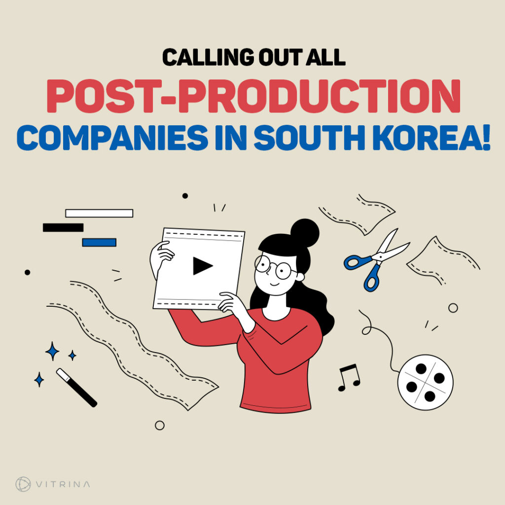 Calling out all Post-Production companies in South Korea