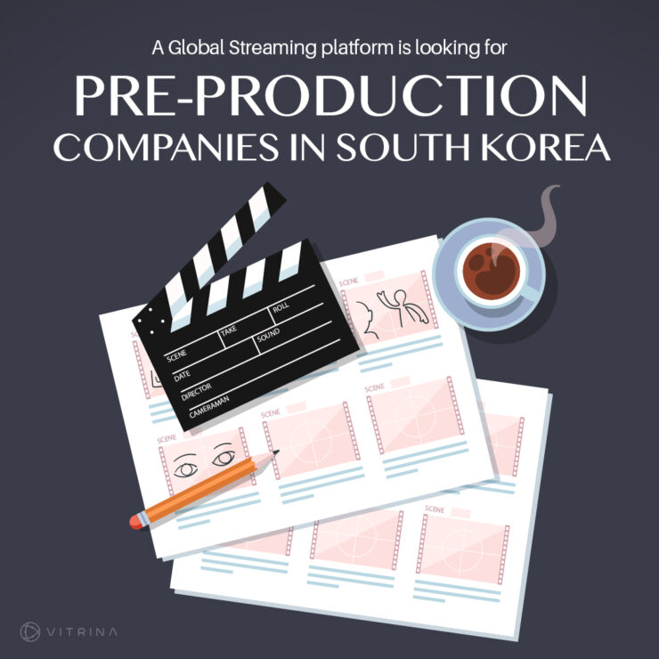 A Global Streaming platform is looking for Pre-Production companies in South Korea