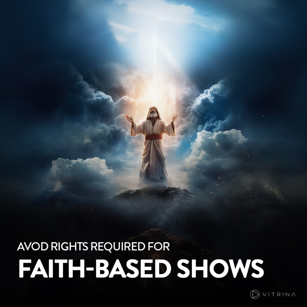 AVOD rights required for Faith-Based shows