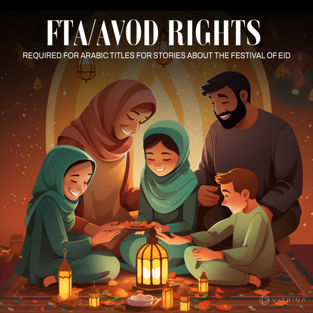 FTA/AVOD rights required for Arabic titles for stories about the festival of EID