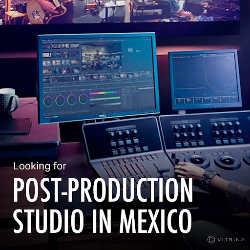 Post-Production, Mexico